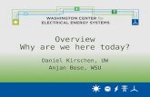 Overview Why are we here today? Daniel Kirschen, UW Anjan Bose, WSU.