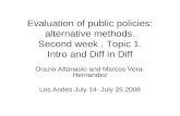 Evaluation of public policies: alternative methods. Second week. Topic 1. Intro and Diff in Diff Orazio Attanasio and Marcos Vera- Hernandez Los Andes.