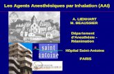 A. LIENHART M. BEAUSSIER Hôpital Saint-Antoine Département d'Anesthésie - Réanimation PARIS Les Agents Anesthésiques par Inhalation (AAI)