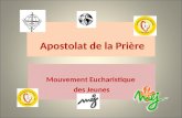 Apostolat de la Prière Mouvement Eucharistique des Jeunes.
