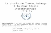 Le procès de Thomas Lubanga à la Cour Pénale Internationale (C.P.I) Problématique : En quoi le procès de Thomas Lubanga illustre-t-il le développement.