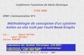Conférence Tunisienne de Génie Electrique CTGE 2004 Méthodologie de conception dun système éolien en site isolé par loutil Bond Graphs SPM1: Communication.
