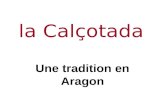 La Calçotada Une tradition en Aragon. Aragon dévéloppe la tradition de la Calçotada grâce à sa proximité à la Catalogne. BINÉFAR.