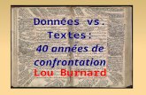 Données vs. Textes: 40 années de confrontation Lou Burnard.