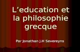 Leducation et la philosophie grecque Par Jonathan J.H Severeyns.