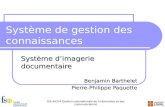 GIE-64374 Gestion internationale de l'information et des communications Système de gestion des connaissances Système dimagerie documentaire Benjamin Barthelet.