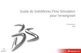 1 Guide de SolidWorks Flow Simulation pour lenseignant Présentateur Date.