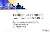 © Sopra Group, 2006 / 21 mars 2006 / Conférence COREP FINREP au format XBRL / p1 COREP et FINREP au format XBRL Les nouveaux reportings réglementaires.