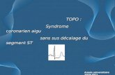 TOPO : TOPO : Syndrome coronarien aigu Syndrome coronarien aigu sans sus décalage du segment ST sans sus décalage du segment ST Année universitaire 2010-2011.