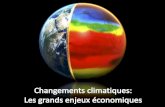 Plan de la présentation I. Changements climatiques 101 – Le problème – Les conséquences – Les tendances II. Enjeux économiques: – Considérations générales.