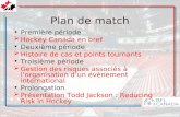 Gestion des risques Hockeyet événements internationaux Partenaires depuis plus de 15 ans.