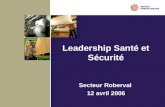 Leadership Santé et Sécurité Secteur Roberval 12 avril 2006.