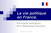 José Madrid. Niveau B1, 2010-2011 La vie politique en France. Principales institutions de la République française.