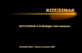 RITUXIMAB RITUXIMAB et Pathologies Auto immunes Christelle Gibert- Valence novembre 2006.