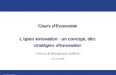 Cours d'Economie – Lopen innovation : un concept, des stratégies dinnovation – 20/05/2009 1 Cours d'Economie Lopen innovation : un concept, des stratégies.