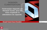 Mise à jour Avril2009 Renault Trucks France Formation DOSSIER CLIMATISATION: Partenariats négociés par Renault Trucks, pour les tests daptitude et attestations.