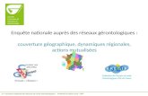 Enquête nationale auprès des réseaux gérontologiques : couverture géographique, dynamiques régionales, actions mutualisées 2 ème rencontre nationale des.