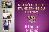 Ethnie MUONG. Le peuple « Mưng » est un groupe ethnique du Viêtnam et la plus grande des 54 minorités officiellement reconnues, avec une population estimée.