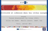 Compétitivité et cohésion dans les villes européennes Projet Future Orientations for Cities (FOCI) Gilles Van Hamme - Moritz Lennert, IGEAT, ULB Paris,