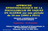 BSE 12/05/12 Tlemcen APPROCHE EPIDEMIOLOGIQUE DE LA POLYGLOBULIE DE VAQUEZ EN ALGERIE sur une période de 10 ans [2002 à 2011] APPROCHE EPIDEMIOLOGIQUE.