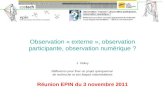 Observation « externe », observation participante, observation numérique ? J. Valluy Réflexions pour fixer un projet quinquennal de recherche et ses étapes.