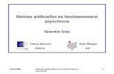 Thierry Bernard ENSTA Alain Mérigot IEF 12/12/2005Rétines artificielles en fonctionnement asynchrone 1 Valentin Gies.