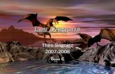 Théo Sagniez 2007-2008 6 éme c Les Dragons. Sommaire Définition.………………………….…4 Définition.………………………….…4 Présentation …………………………5