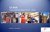 LE DUC Corporate Strategy 2013 – 2016 Confidentiel – Décembre2012.