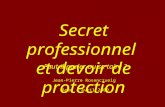 Faut-il parler ou se taire ? Jean-Pierre Rosenczveig Agen – Avril 2009 Secret professionnel et devoir de protection.