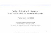 JoSy Réunion à distance du 26 mai 2009 - Guy Bisiaux CRU/Université de Valenciennes 1 JoSy : Réunion à distance Les protocoles de visioconférence Paris,