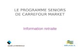 Information retraite LE PROGRAMME SENIORS DE CARREFOUR MARKET.