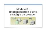 Module 8 : Implémentation d'une stratégie de groupe.
