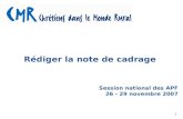 1 Rédiger la note de cadrage Session national des APF 26 - 29 novembre 2007.
