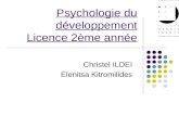 Psychologie du développement Licence 2ème année Christel ILDEI Elenitsa Kitromilides.