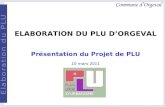ELABORATION DU PLU DORGEVAL Présentation du Projet de PLU 10 mars 2011.