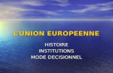 LUNION EUROPEENNE HISTOIREINSTITUTIONS MODE DECISIONNEL.