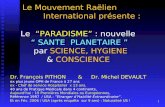 Le Mouvement Raëlien International présente : Le PARADISME : nouvelle SANTE PLANETAIRE par SCIENCE, HYGIENE & & CONSCIENCE Dr. François PITHON & Dr. Michel.