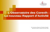 LObservatoire des Corevih : Le nouveau Rapport dActivité Dr Laurence Boyer et Pauline Gerard Réunion Icône, Amiens 25 mai 2013.