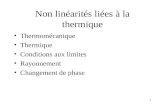 1 Non linéarités liées à la thermique Thermomécanique Thermique Conditions aux limites Rayonnement Changement de phase.