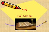 La bible. Quest-ce que la Bible? Le mot Bible vient du grec biblos qui signifie « les livres ». La Bible : une bibliothèque... La Bible, c'est d'abord.