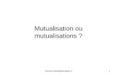 Mutualisation ou mutualisations ? Vincent-Aubelle@wanadoo.fr1.