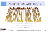 1 / 54 10 / 01 / 2003 Laurent GRANIE & Franck LEGENDRE – MIAGE 3ème année - ARCHITECTURE WEB ARCHITECTURE WEB – COURS I Laurent.granie@free.fr Franck.legendre@lip6.fr.