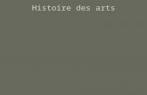 Histoire des arts. Introduction Histoire de lart / Histoire des arts: - Implication dans nos pratiques de la dénomination « Histoire des arts » - Bref.