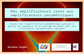 Des amplificateurs laser aux amplificateurs paramétriques Nicolas Forget Études de lamplification paramétrique optique à dérive de fréquence et du blocage.