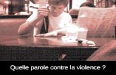 Quelle parole contre la violence ?. Philippe Meirieu - Quelle parole face à la violence ? 21/01/20092 Vous retrouverez ce diaporama sur le site de Philippe.