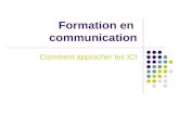 Formation en communication Comment approcher les ICI.