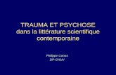 TRAUMA ET PSYCHOSE dans la littérature scientifique contemporaine Philippe Conus DP-CHUV.