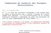 Communiqué du Syndicat des Energies Renouvelables Paris, le 8 novembre 2006 « […] Le rôle des éoliennes allemandes a été évoqué dans la panne délectricité