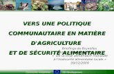 Commission européenneDG Développement VERS UNE POLITIQUE COMMUNAUTAIRE EN MATIÈRE D'AGRICULTURE ET DE SÉCURITÉ ALIMENTAIRE Briefings de Bruxelles sur le.