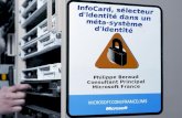 InfoCard, sélecteur d'identité dans un méta- système d'identité Philippe Beraud Consultant Principal Microsoft France.